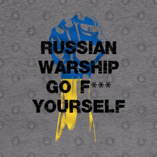 Russian Warship Go F Yourself by Youth Power